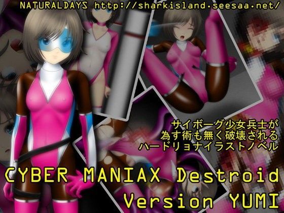 CYBER MANIAX Destorid Version YUMI