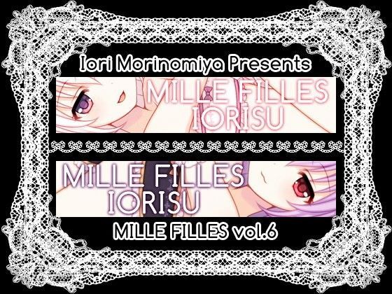 【IORISU 同人】MILLEFILLESvol.6 