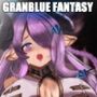 【グラブル】 メスドラフ凌●Series No.1 ある騎空士の旅の終わり ナルメア敗北
