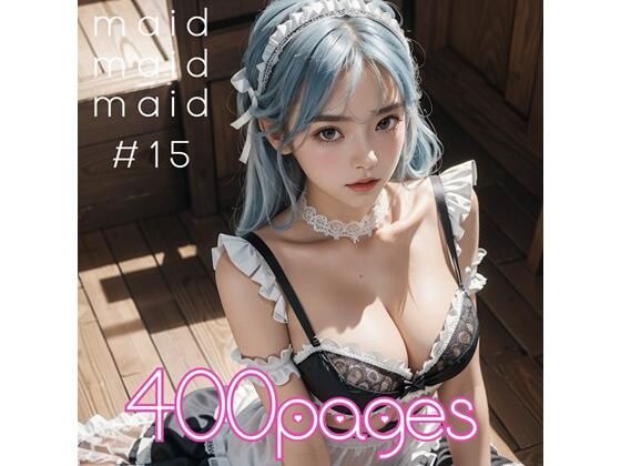 AI創造美女 メイド・メイド・メイド400ページ＃15