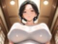 【主観】【フルHD以上】夏休み、友人母の誘惑。学生の頃、僕はその誘惑に耐えられなかった