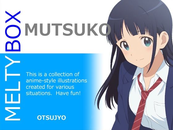 MELTY BOX – MUTSUKO【OTSUJYO】