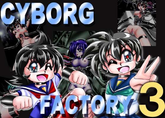 CYBORG FACTORY 3