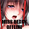 MISS BLACK OFFLINE