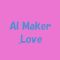 AI Maker.Love