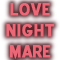 LOVE NIGHTMARE