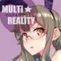 マルチ★リアリティ