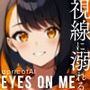 Eyes On Me