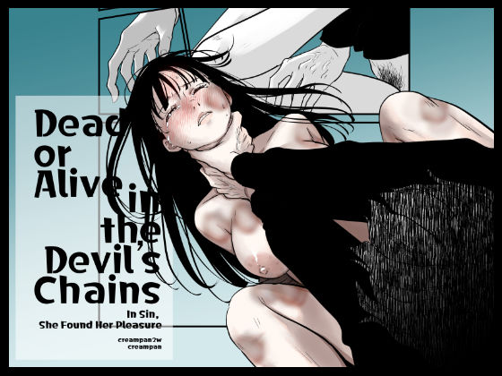 Dead or Alive in the Devil’s Chains