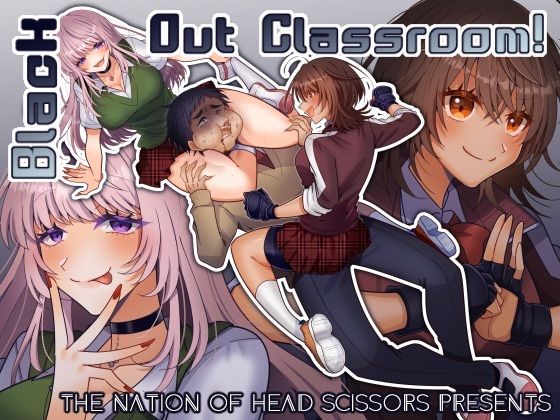 d_672807｜Black Out Classroom！【The Nation of Head Scissors】