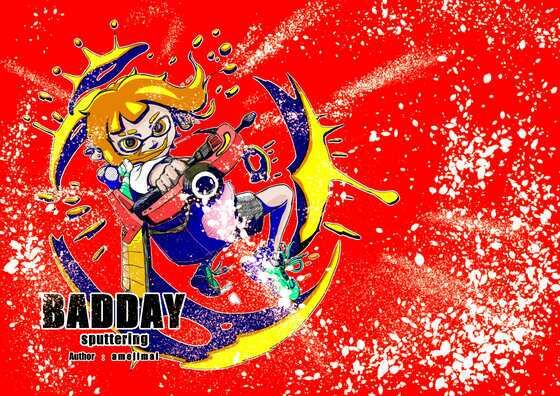 BADDAY  Spattering[出鱈目] シリアス エロ