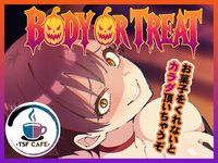 BODY OR TREAT
