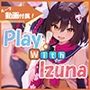 Play！ With Izuna