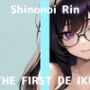 【初体験オナニー実演】THE FIRST DE IKU【篠ノ井凛】